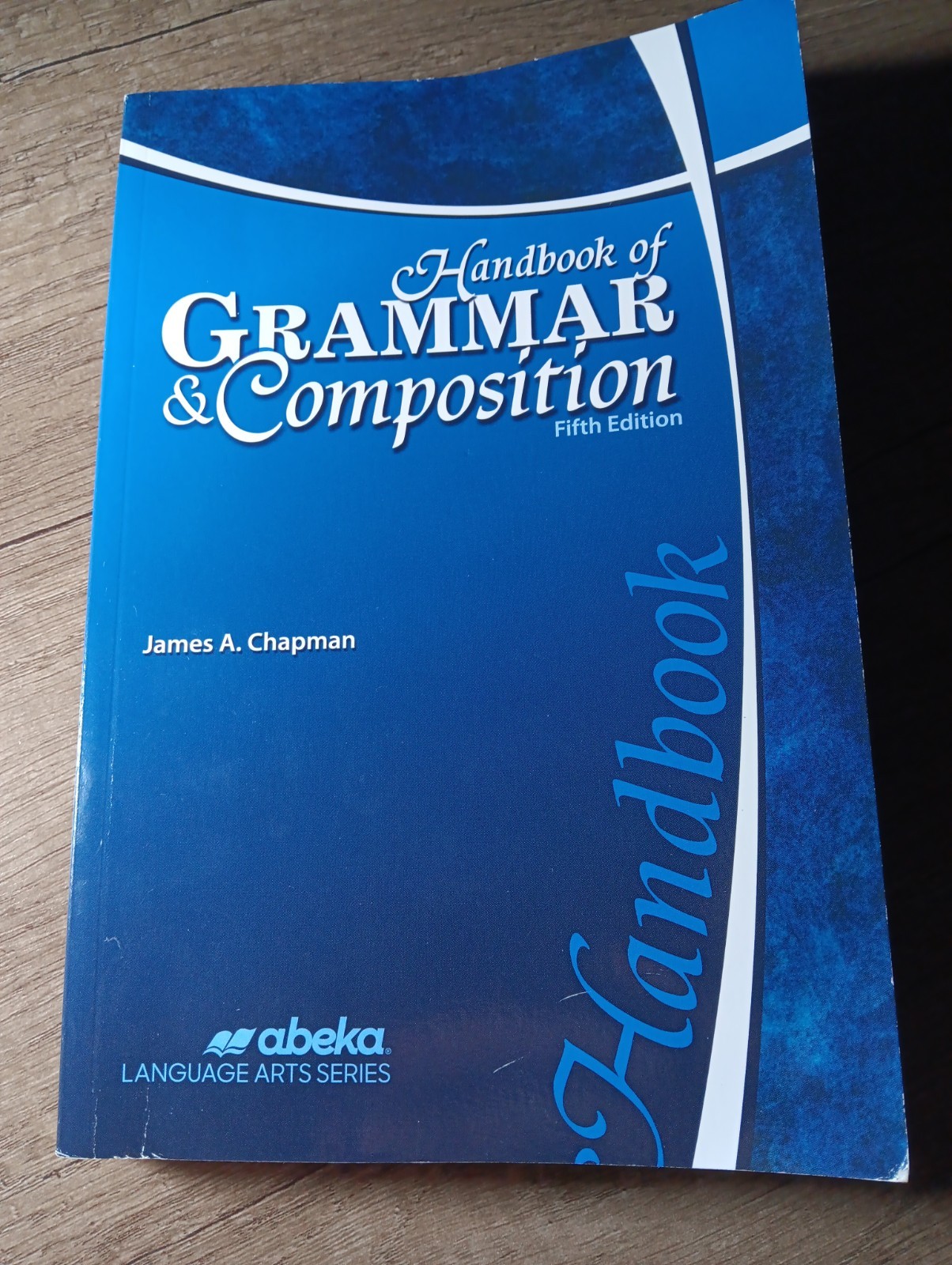 Abeka 11th or 12th Grade: Handbook Of Grammar And Composition (5th Ed/current)