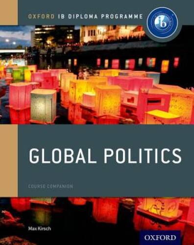 IB Global Politics Course Book: Oxford IB Diploma Programme (IB MYP – GOOD