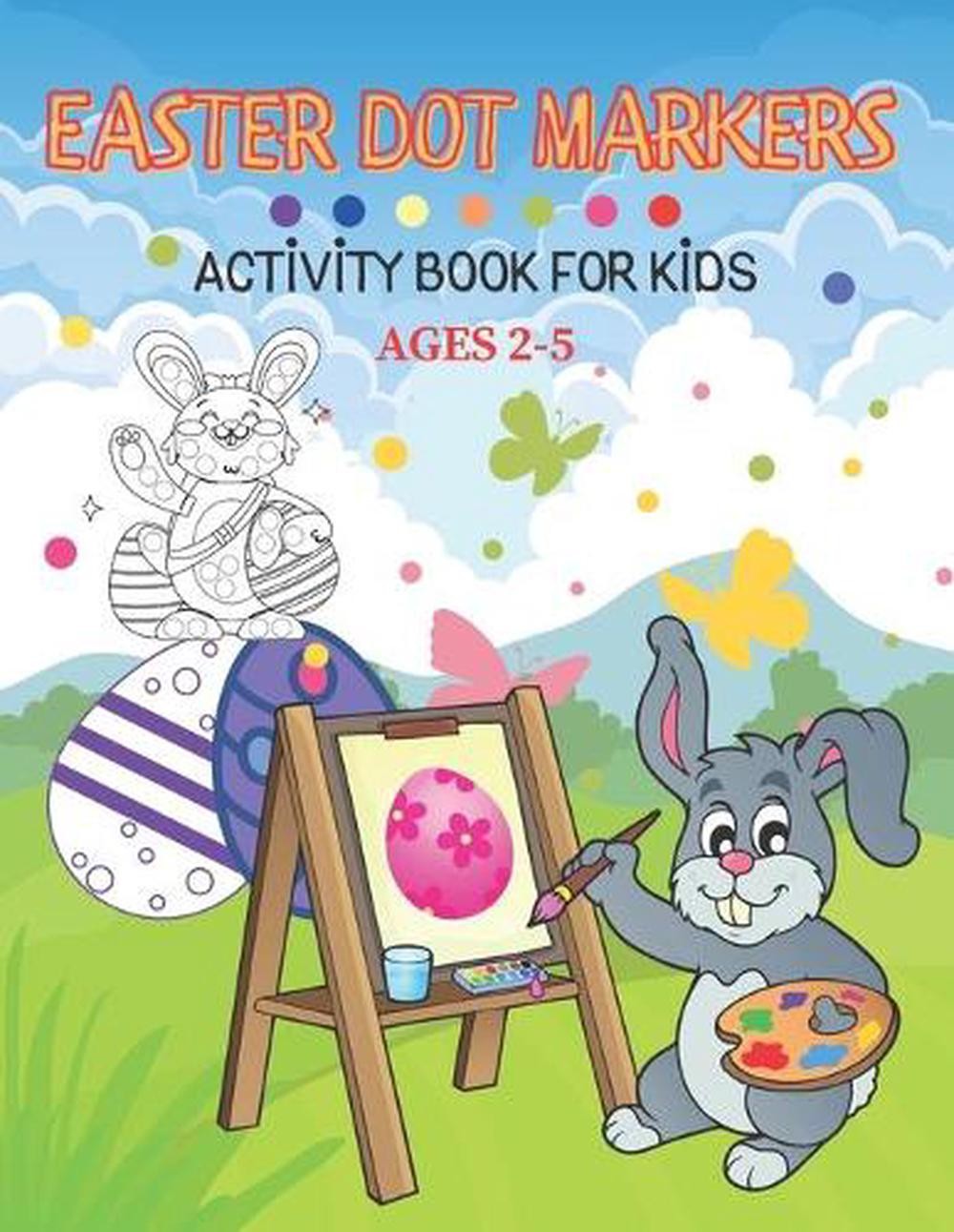 Easter Dot Markers Activity Book For Kid Ages 2-5: Fun kids workbook games for l