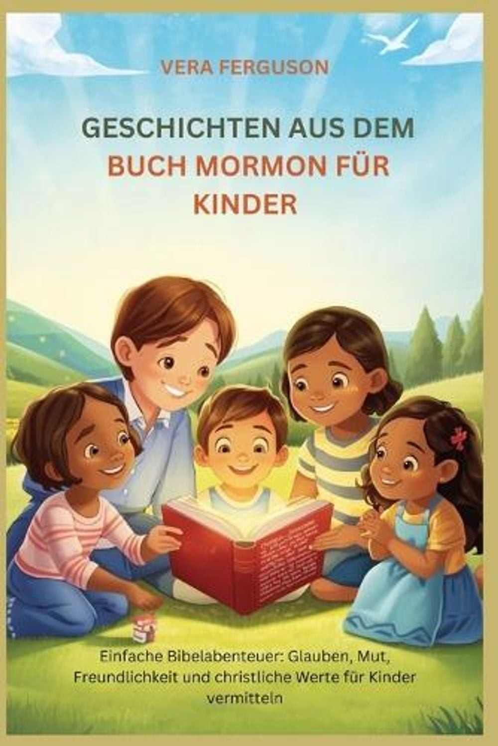 Geschichten aus dem Buch Mormon fr Kinder: Einfache Bibelabenteuer: Glauben, Mut
