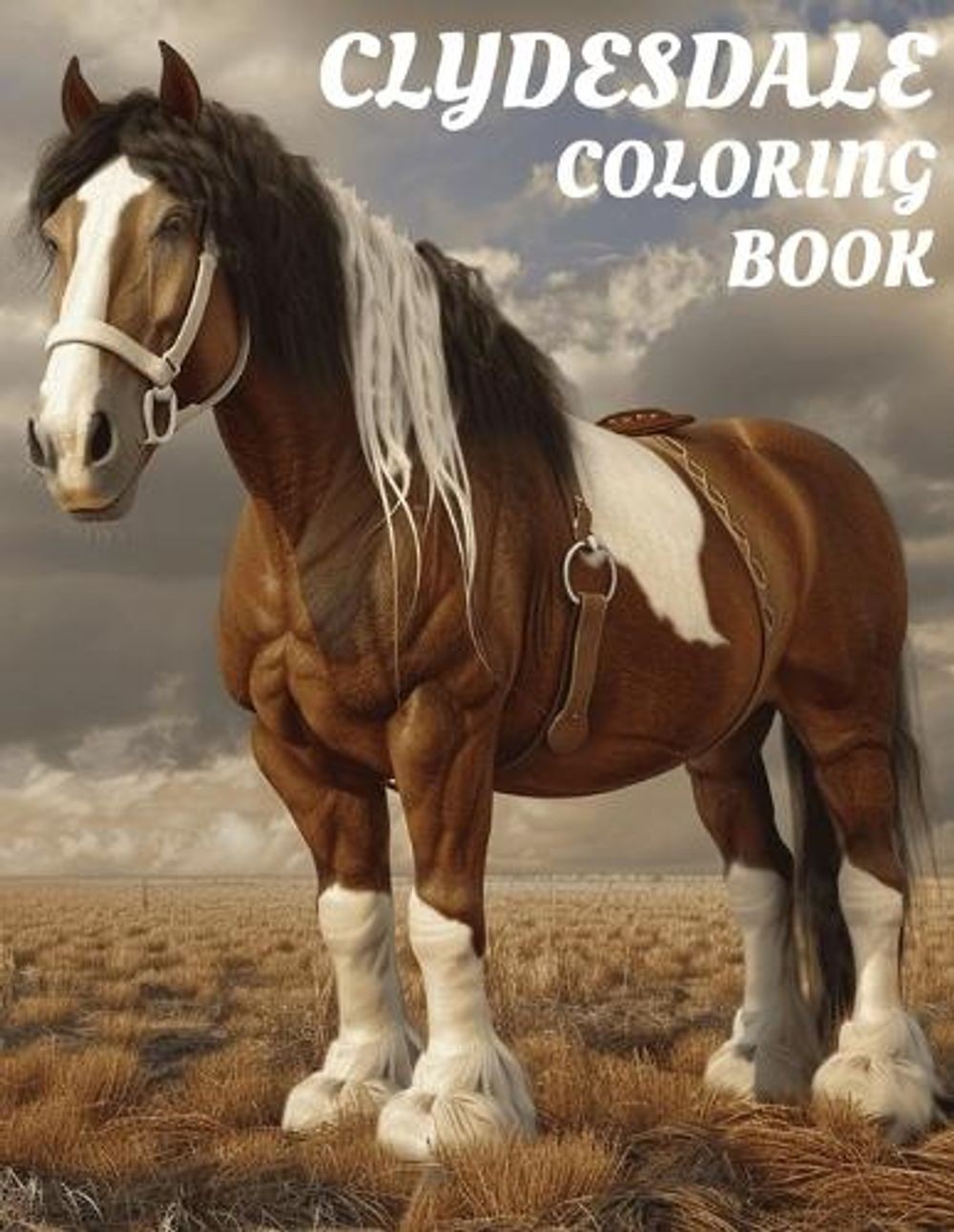 Clydesdale Coloring Book: Gorgeous 8.5×11 Inch Illustrations of Horses for All A