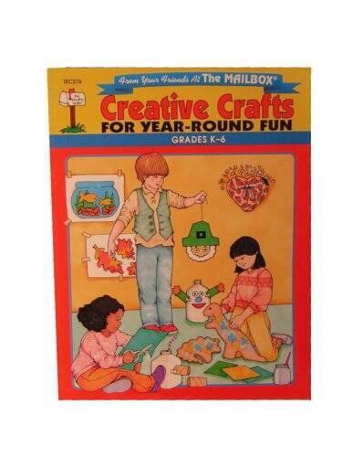 Creative Crafts For Year-Round Run: Grades K-6 (From Your Friends at The – GOOD