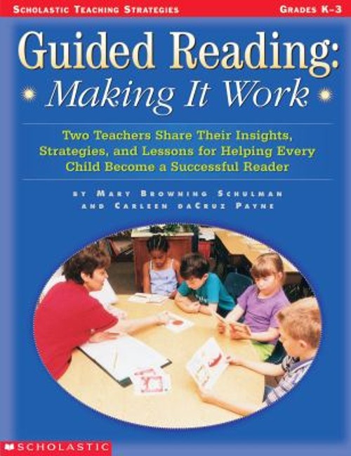 Guided Reading: Making It Work : Two Teachers Share Their Insight