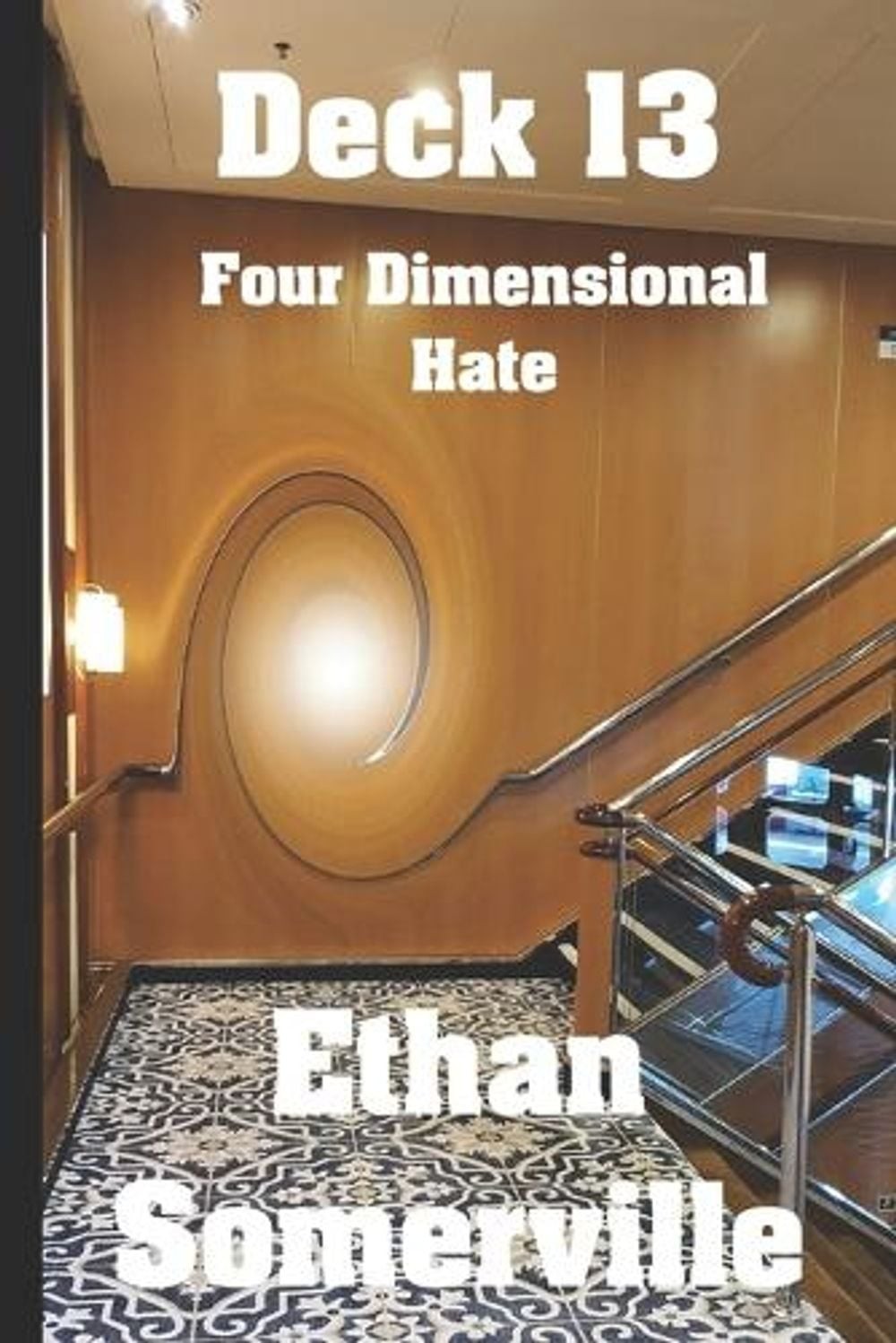 Deck 13: Four Dimensional Hate by Ethan Somerville Paperback Book