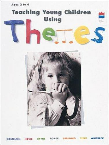 Teaching Young Children Using Themes, Ages 2-6 by Marjorie J. Kostelnik…