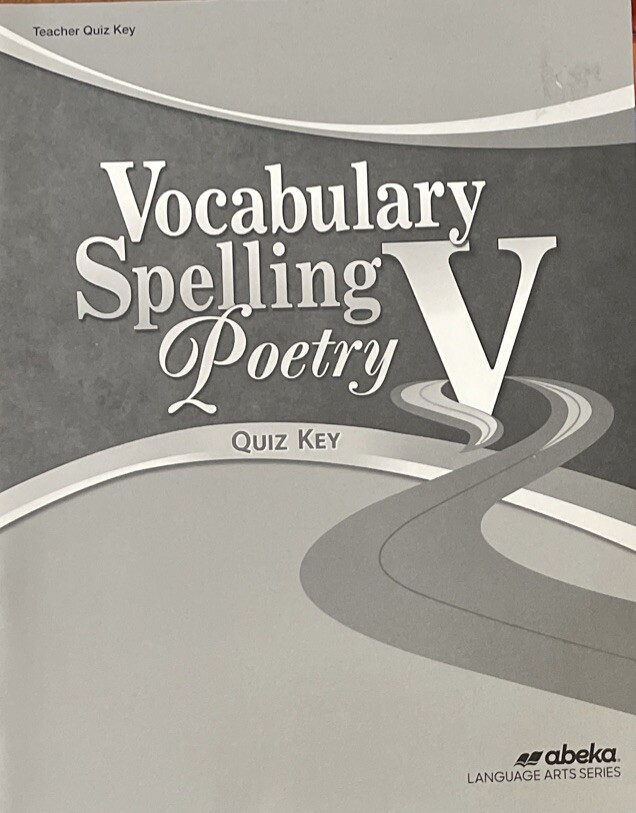 Abeka Book Beka Vocabulary Spelling Poetry V Quiz Key Teacher Quiz Key 5th Ed