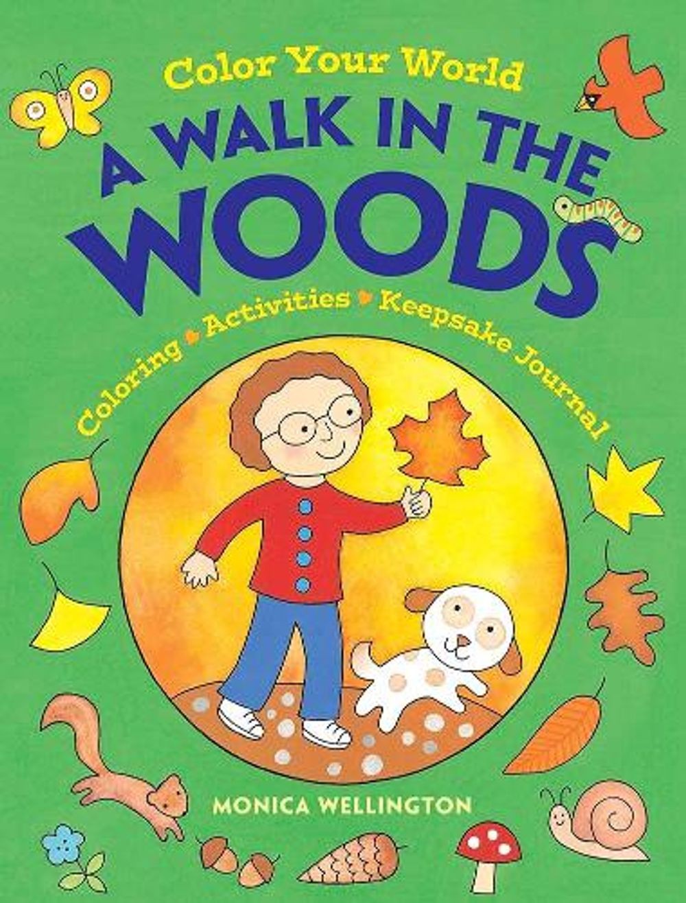 Color Your World: a Walk in the Woods: Coloring, Activities & Keepsake Journal b