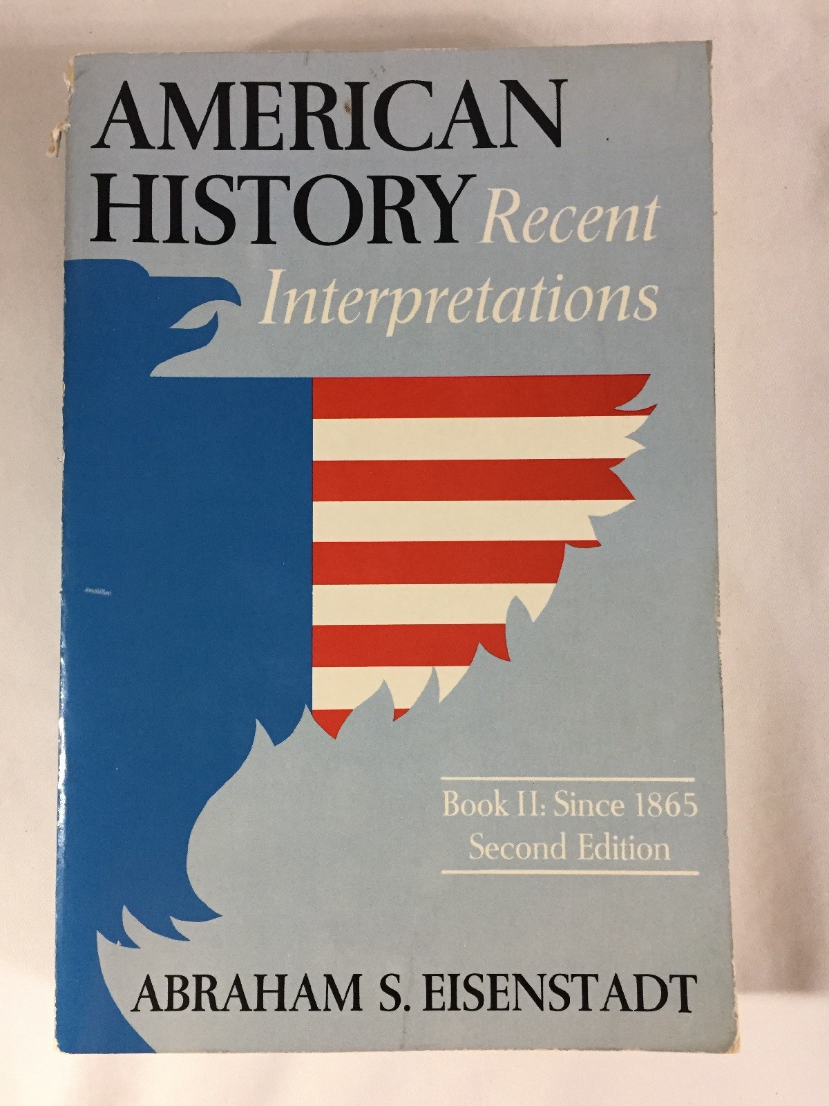 American History- Recent Interpretations Book II: Since 1865 ~ Second Edition