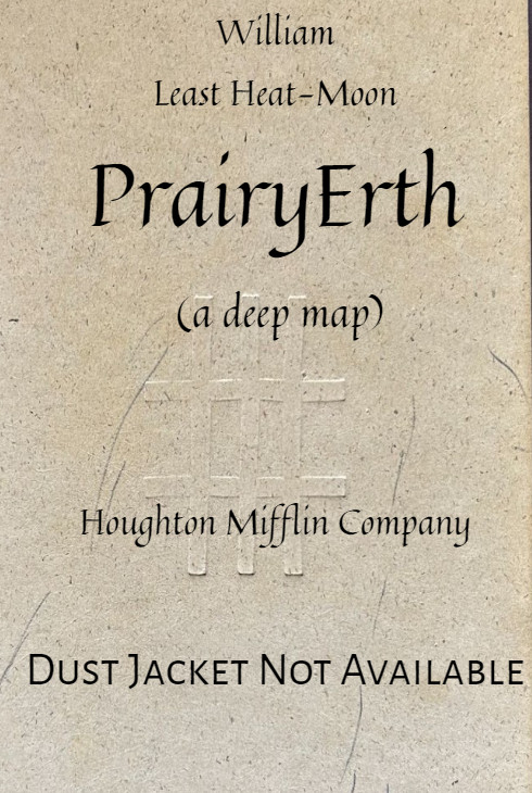 PrairyErth – William Least Heat-Moon -(1991 HC)