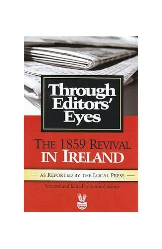 Through Editors Eyes: 1859 Revival in Ireland as Reported by the Lo… Paperback