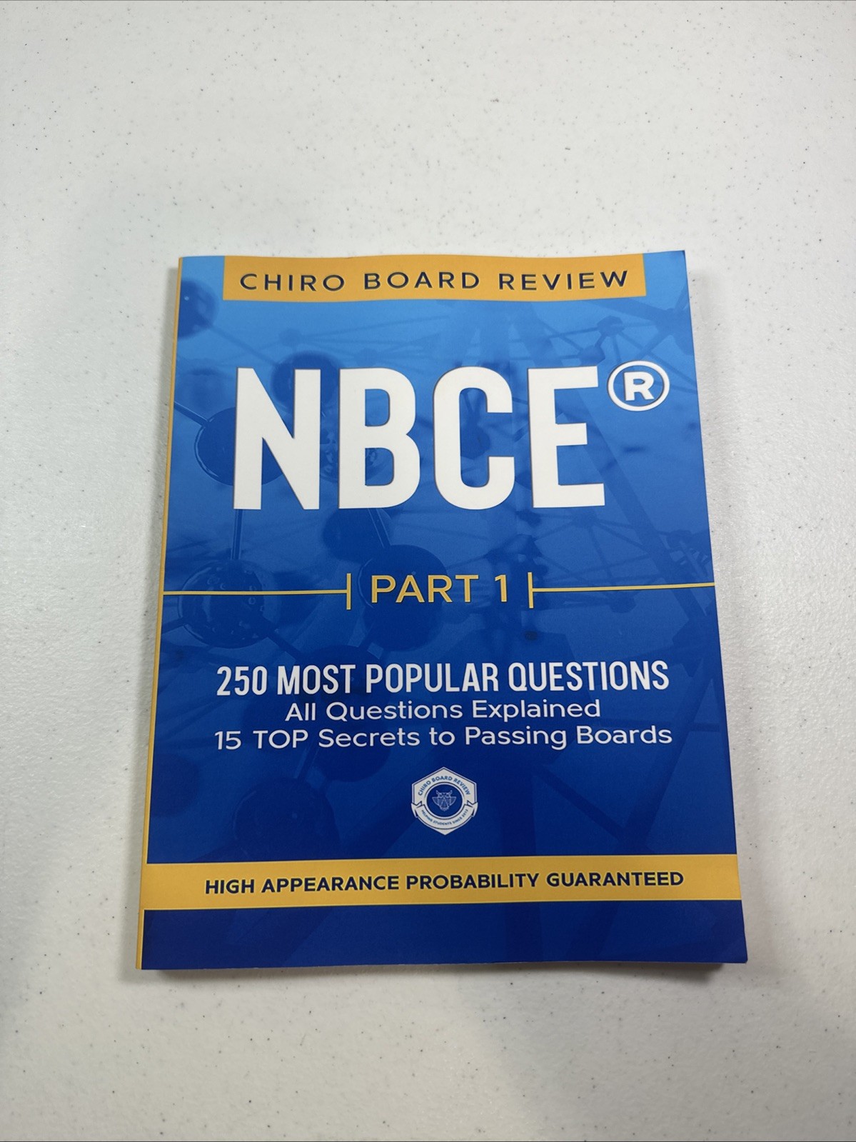 NBCE(R) PART 1 Chiropractic Board Review: 250 most popular questions for Part 1