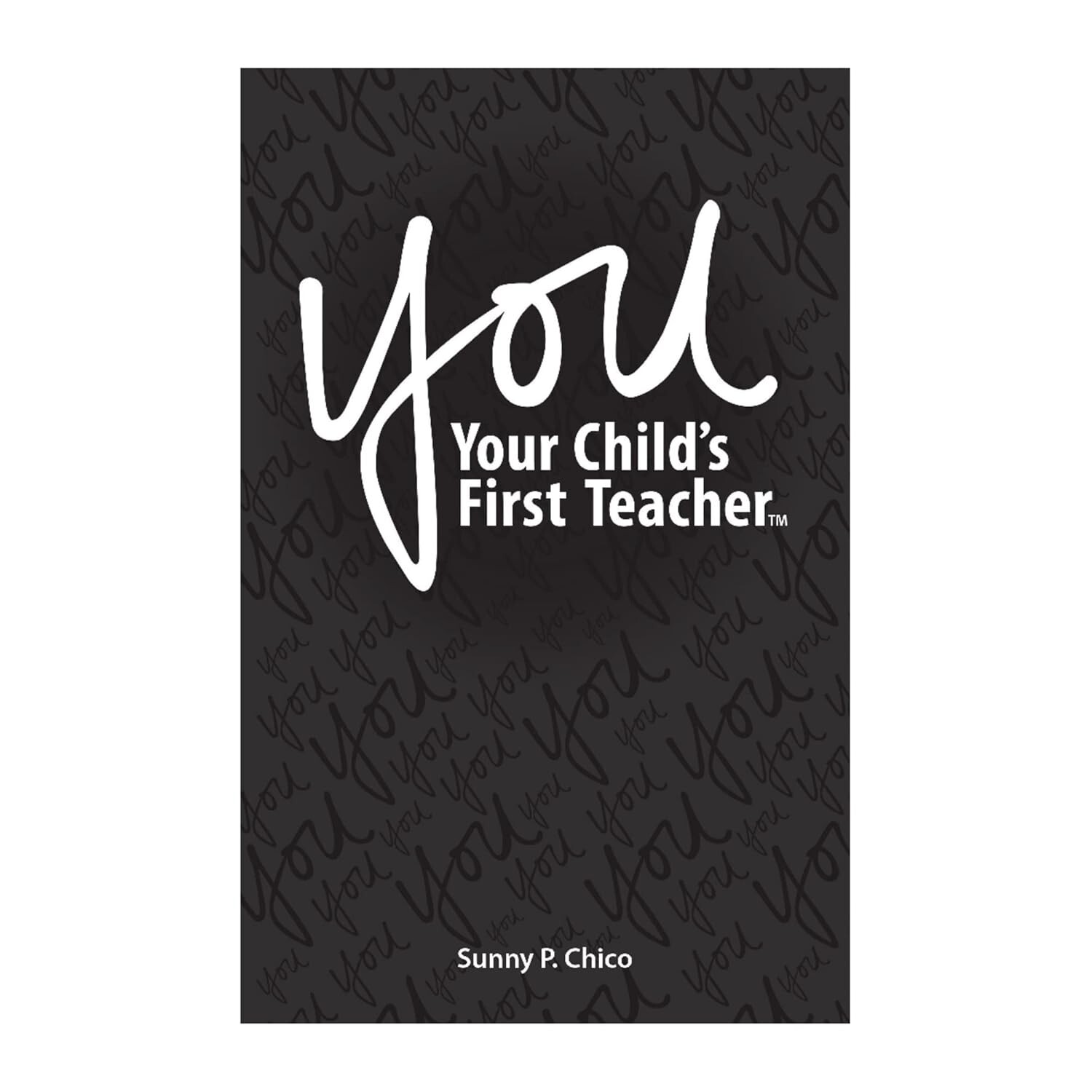 You: Your Child’s First Teacher Book Set By Sunny P. Chico BRAND NEW SEALED
