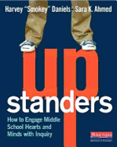 Upstanders: How to Engage Middle School Hearts and Minds with Inquiry by Daniels