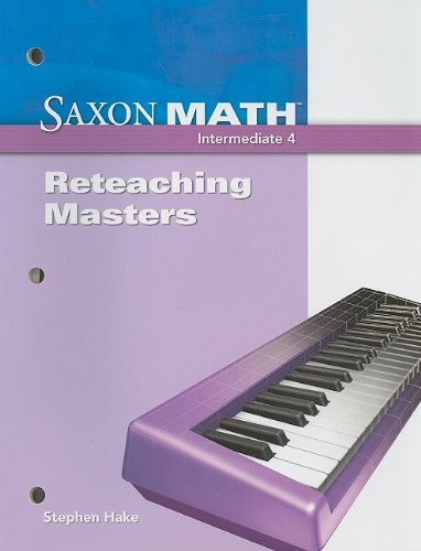 SAXON MATH INTERMEDIATE 4: RETEACHING MASTERS By Stephen Hake **Excellent**