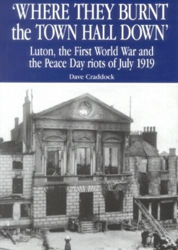 Where They Burnt the Town Hall Down: Lu… by Craddock, Dave Mixed media product