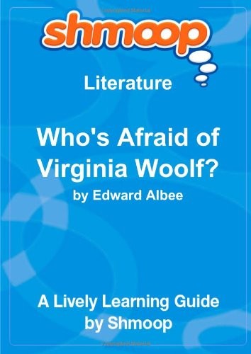 Who’s Afraid of Virginia Woolf?: Shmoop Literature Guide by University, Shmoop
