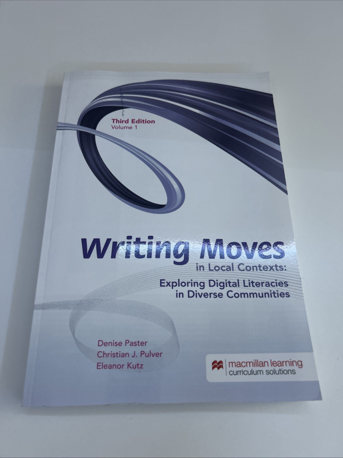 Writing Moves in Local Contexts:Exploring Digital Literacies Volume 1-3rd Ed.