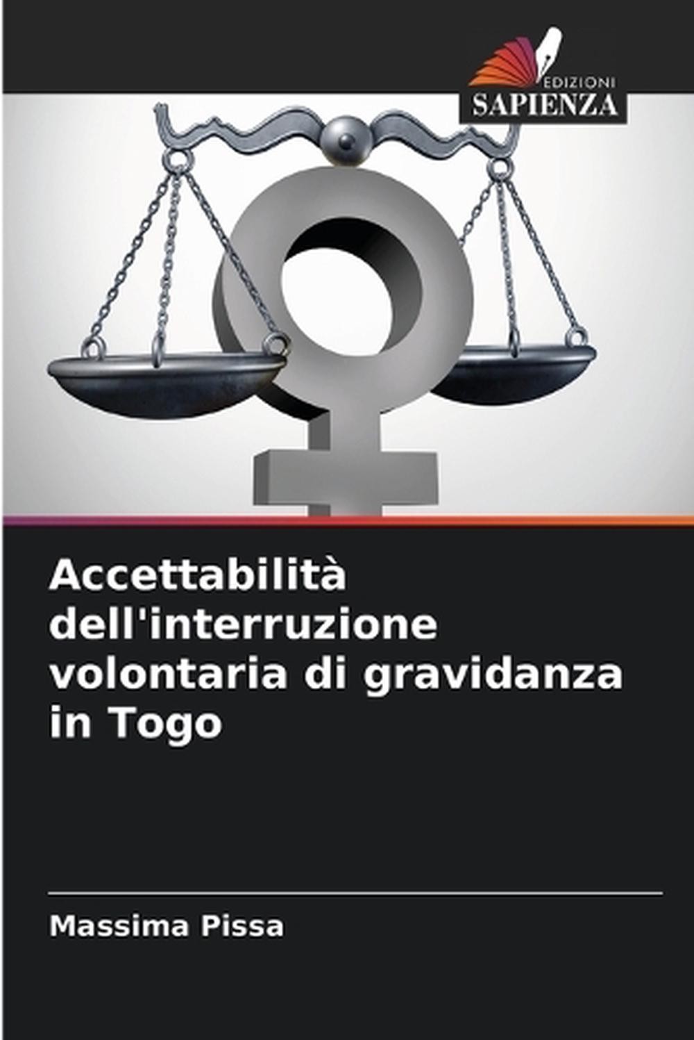 Accettabilit dell’interruzione volontaria di gravidanza in Togo by Massima Pissa