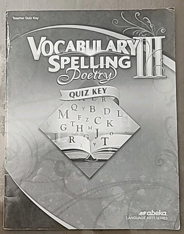 Abeka Vocabulary, Spelling, and Poetry 3 Gr. 9 Sixth Ed. Teacher Quiz Key
