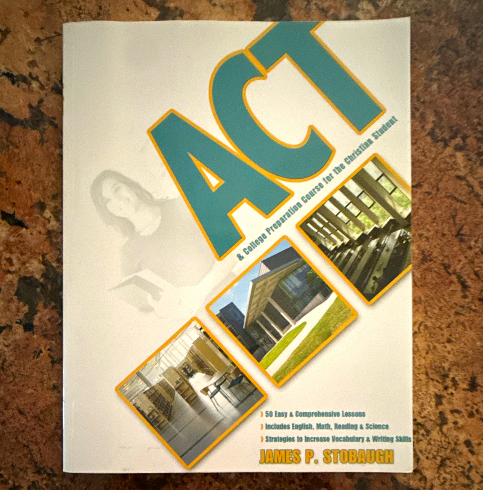 ACT & College Prep Course for the Christian Student James P. Stobaugh PB 2010