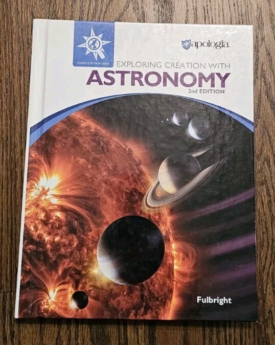 Exploring Creation with Astronomy Textbook 2nd Edition APOLOGIA SPACE FULBRIGHT