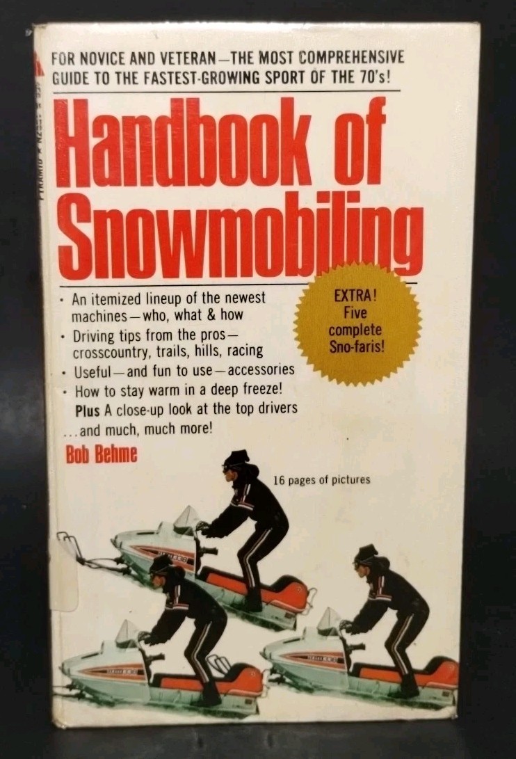 Handbook of Snowmobiling – Bob Behme Maintenance Advice.. 1st Pr Paperback 1971