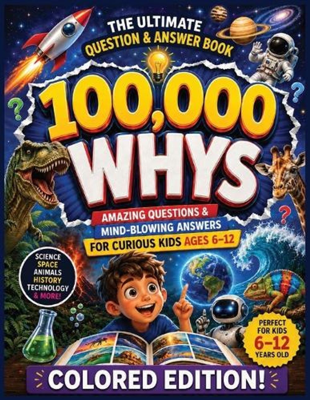 100,000 Whys: Amazing Questions & Mind-Blowing Answers for Curious Kids Ages 6-1