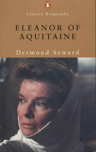 Eleanor of Aquitaine (Penguin Classic Biography … by Seward, Desmond Paperback