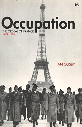 Occupation: The Ordeal of France 1940-1944: The Ordea… by Ousby, Ian Paperback