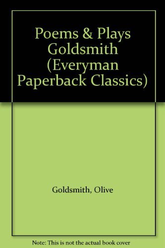 Poems & Plays Goldsmith (Everyman Paperback Classics) By Olive Goldsmith