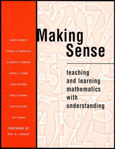Making Sense: Teaching and Learning Mathematics with Understanding by Carpenter