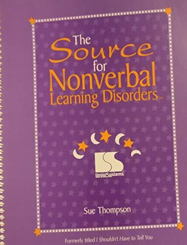 The Source for Nonverbal Learning Disorders by Sue Thompson