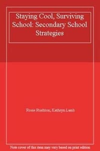 Staying Cool, Surviving School: Secondary School S… by Rushton, Rosie Hardback