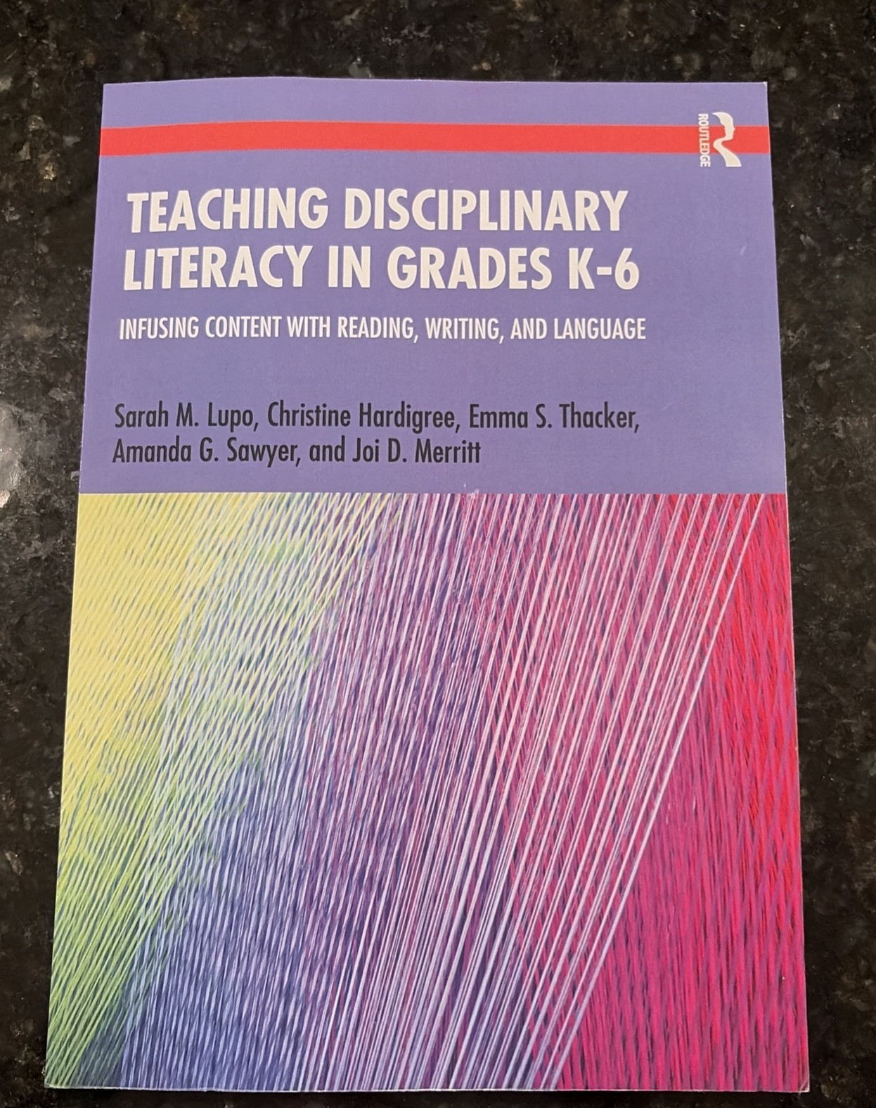 Teaching Disciplinary Literacy in Grades K-6 by Sarah Lupo