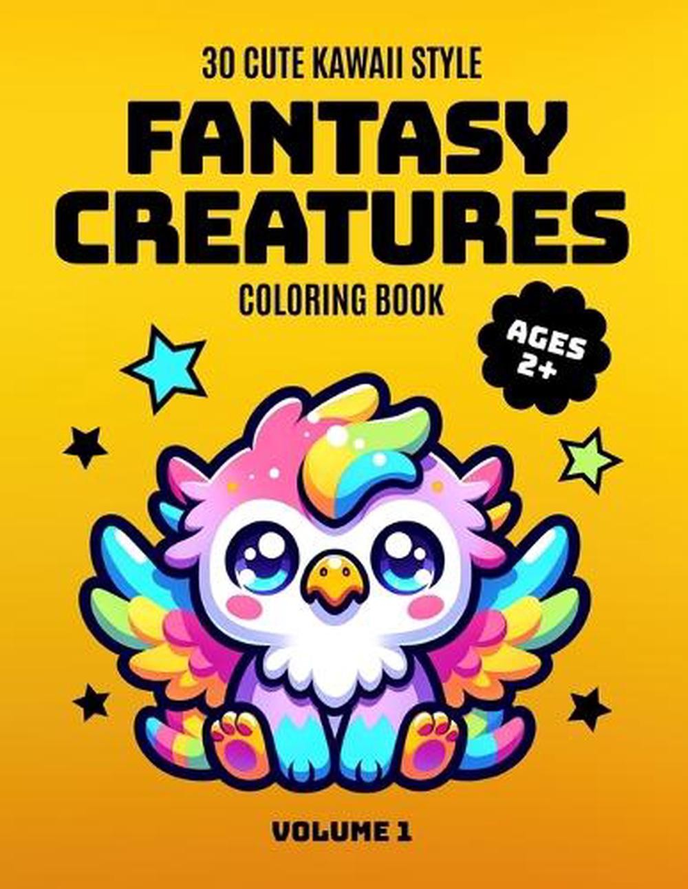 Kawaii Fantasy Creatures Coloring Book for Kids Volume 1: 30 Cute Mythical Creat