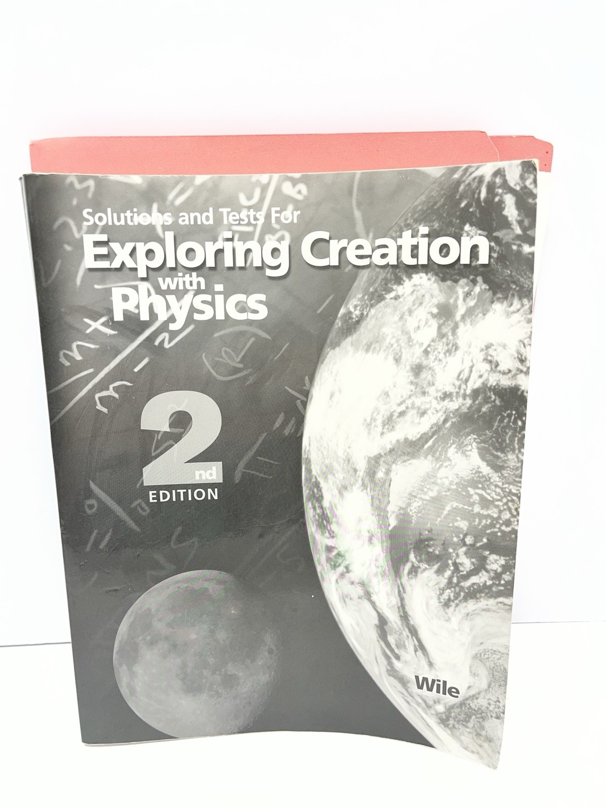 Exploring Creation with Physics – Apologia 2nd Edition. Text and Tests/Solutions