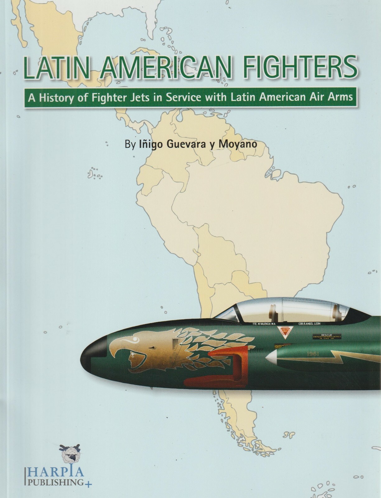 Latin American Fighters – Jets in Latin American Air Arms by I. Guevara (2009)