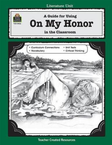 A Guide for Using On My Honor in the Classroom (Literature Units) – GOOD