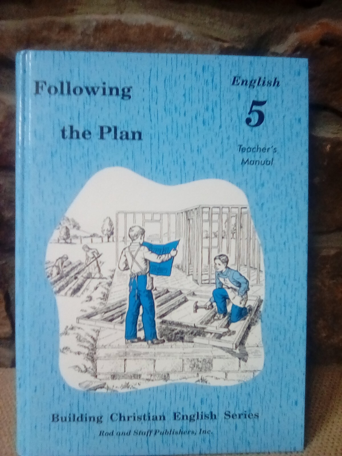 Following the Plan. English 5. Teacher’s Manual. Rod and Staff Publishers, Inc.