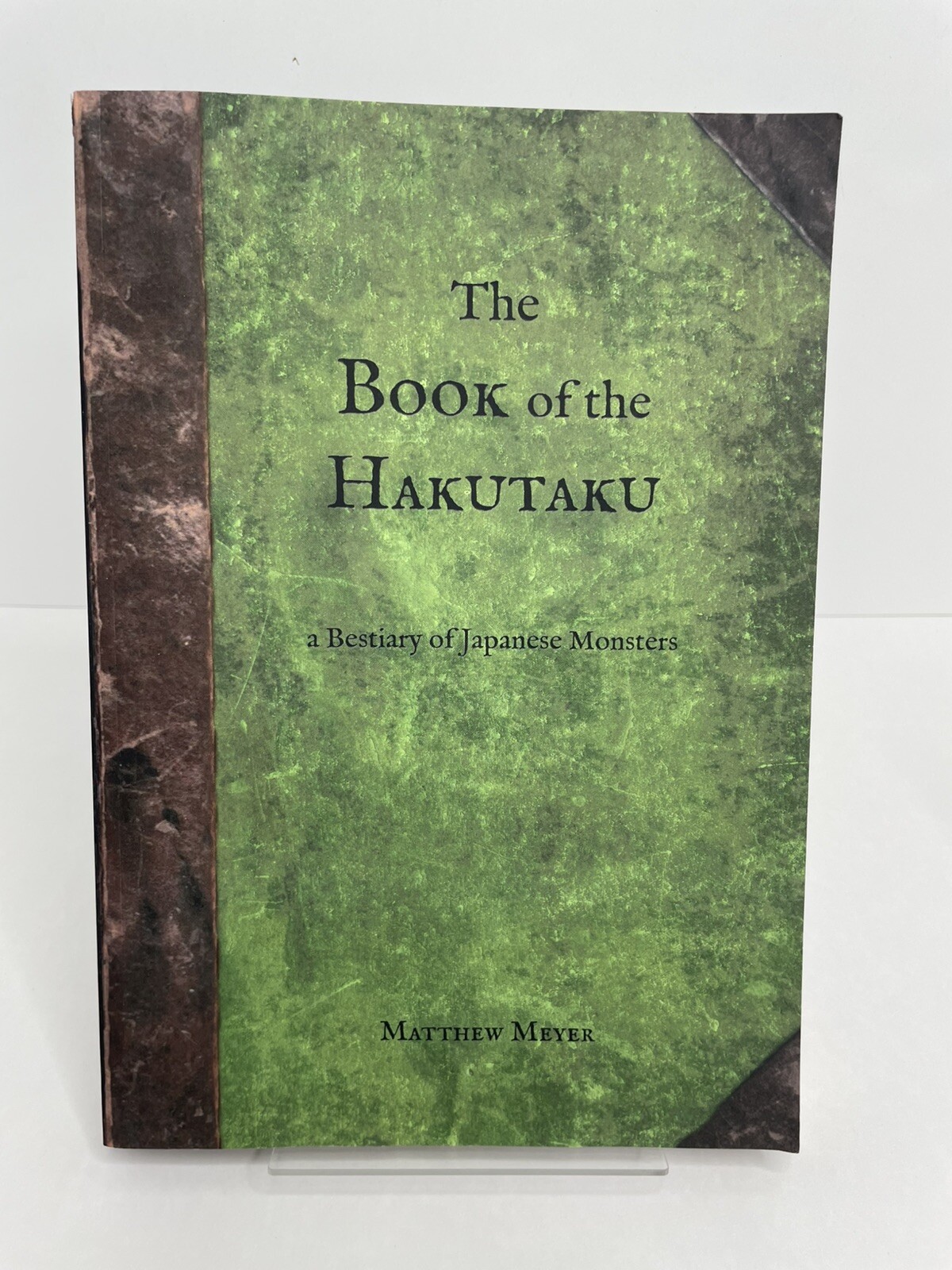 THE BOOK OF THE HAKUTAKU: A BESTIARY OF JAPANESE MONSTERS By Matthew Meyer