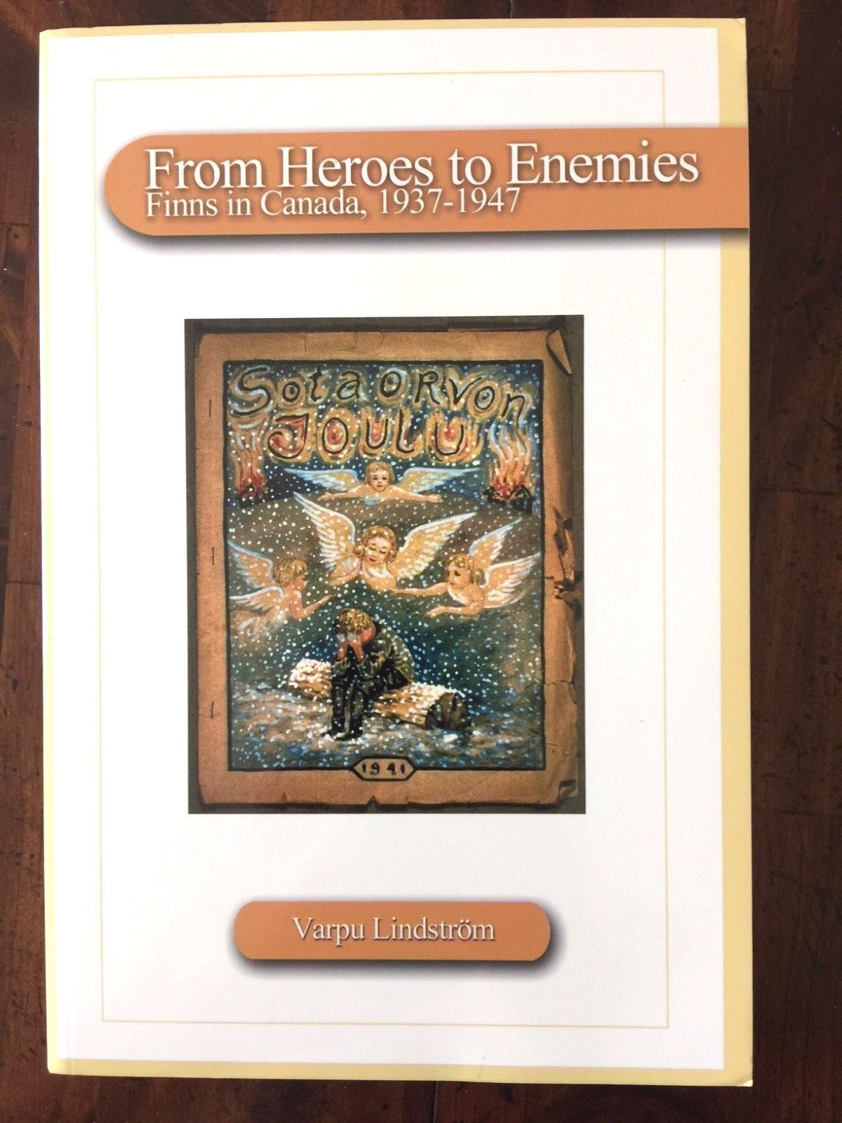 From Heroes to Enemies Finns in Canada 1937-1947 *Like New* 1st Ed 2000 SIGNED