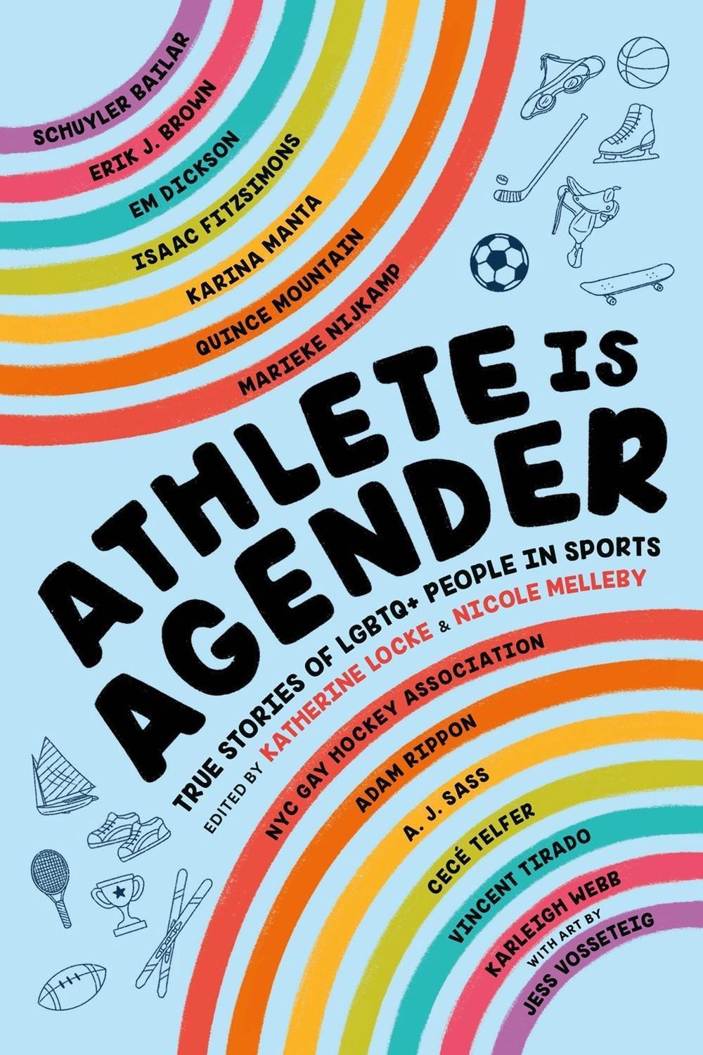 Athlete Is Agender: True Stories of LGBTQ+ People in Sports by Katherine Locke H