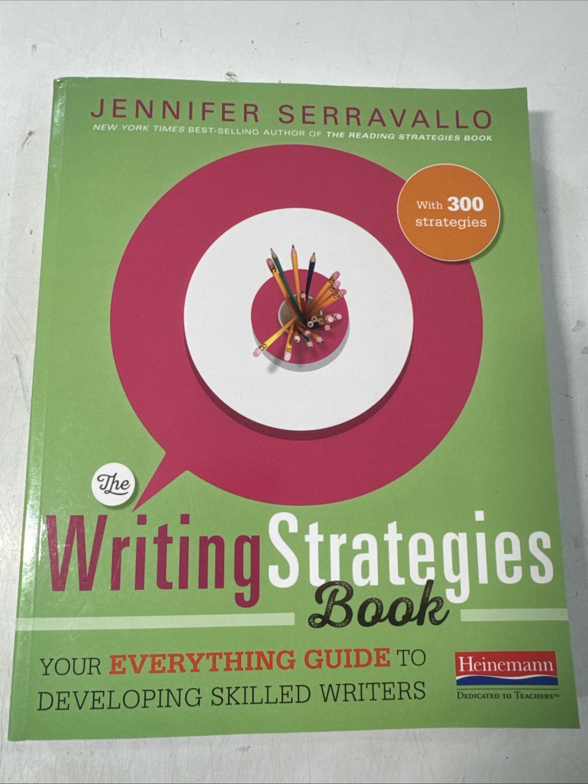 The Writing Strategies Book: Your Everything Guide to Developing Skilled Writers