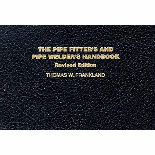 The Pipe Fitter’s and Pipe Welder’s Handbook by McGraw Hill: New