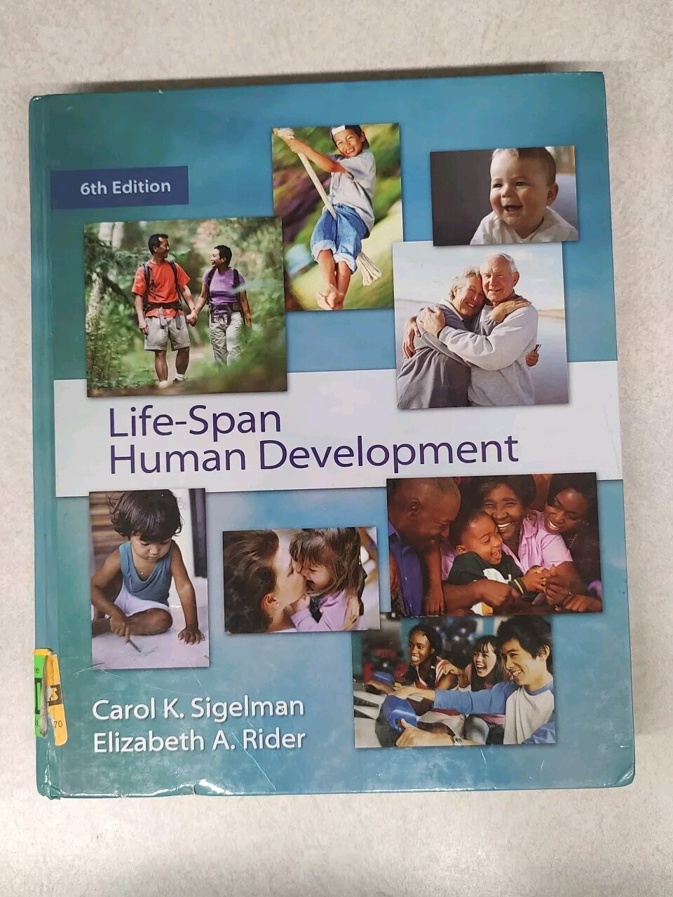 Life Span Human Development, by Sigelman, 6th Edition Instructor’s Edition