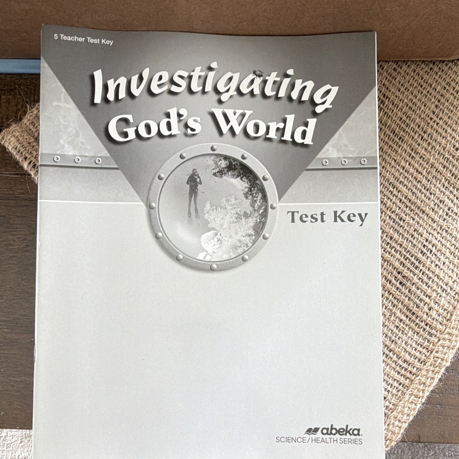 Abeka Investigating God’s World Test Key Teacher’s Edition MPN 13519409
