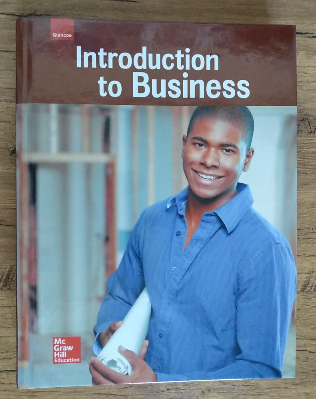 Introduction to Business, Glencoe, Brand New Hardcover Textbk Brown & Clow C2016