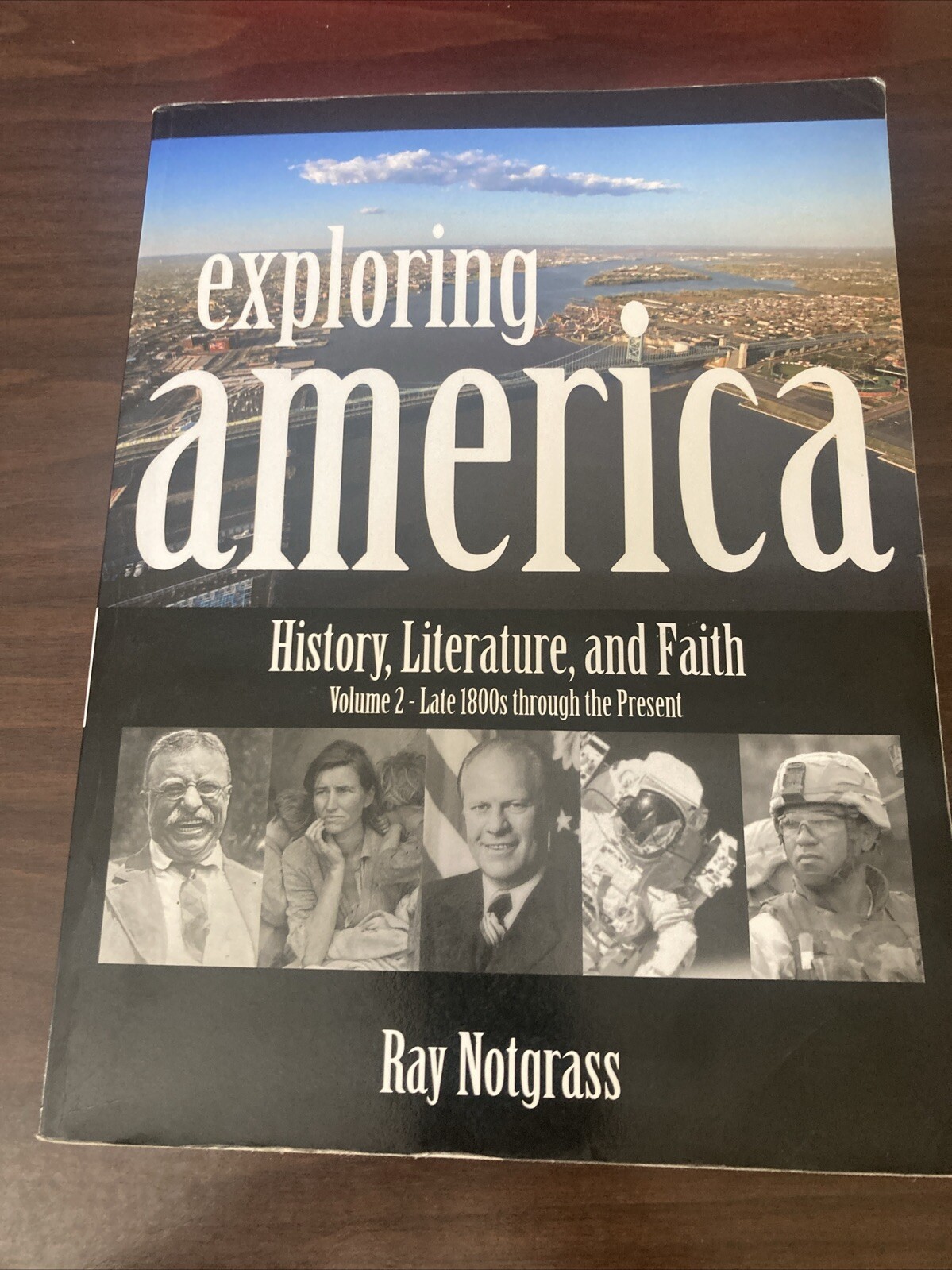 Exploring America. Ray Notgrass. Volume 2-Late 1800’s through Present