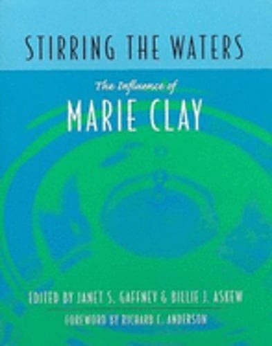 Stirring the Waters: The Influence of Marie Clay by Janet S Gaffney: Used