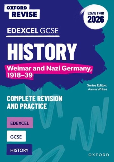 Oxford Revise: Edexcel GCSE History: Weimar and Nazi Germany, 1918-39 Complete